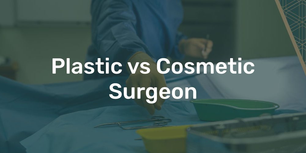 Blog_Image_PlasticvsCosmeticSurgeon PlasticvsCosmeticSurgeon